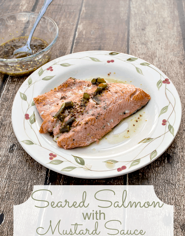 Pan Seared Salmon with Mustard Sauce - Upstate Ramblings