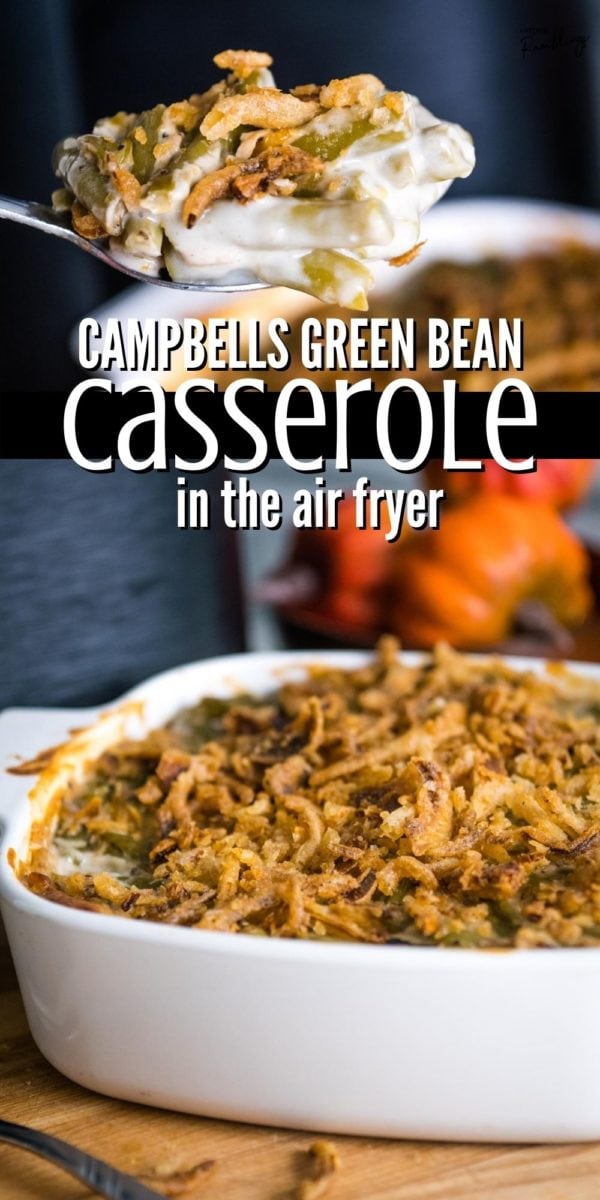 Campbells Green Bean Casserole (Thanksgiving Classic) - Upstate Ramblings